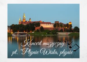 Koncert „Płynie Wisła, płynie”