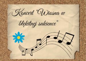 Read more about the article Koncert „Wiosna w błękitnej sukience”